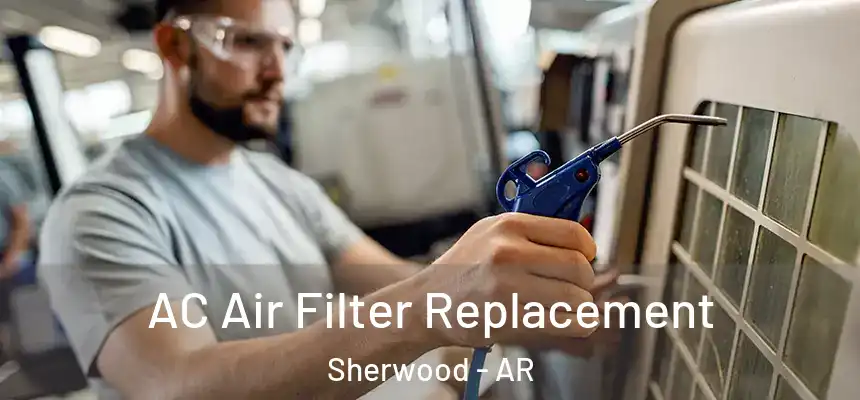  AC Air Filter Replacement Sherwood - AR