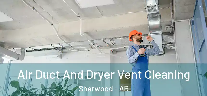  Air Duct And Dryer Vent Cleaning Sherwood - AR