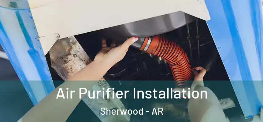  Air Purifier Installation Sherwood - AR