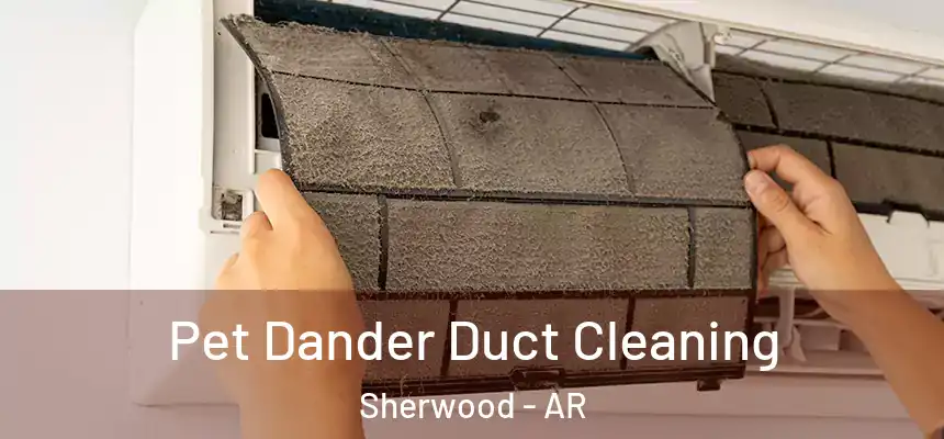  Pet Dander Duct Cleaning Sherwood - AR
